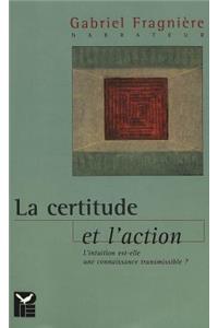 La Certitude Et L'Action