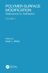 Polymer Surface Modification: Relevance to Adhesion, Volume 3