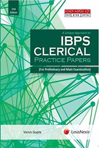 A Unique Approach to IBPS Clerical Practice Papers (FOR PRELIMINARY AND MAIN EXAMINATION)