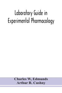 Laboratory guide in experimental pharmacology