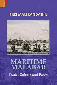 Maritime Malabar Trade, Culture And Power