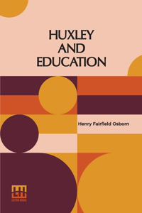 Huxley And Education (Edition0)