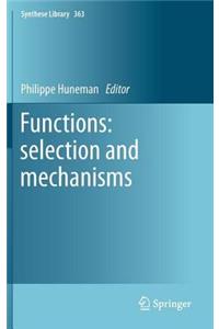 Functions: Selection and Mechanisms: Selection and Mechanisms