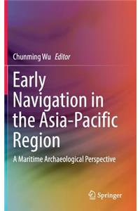 Early Navigation in the Asia-Pacific Region