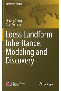 Loess Landform Inheritance: Modeling and Discovery