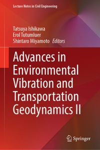 Advances in Environmental Vibration and Transportation Geodynamics II