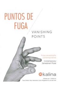 Vanishing Points / Puntos de Fuga: Contemporary Salvadoran Prose