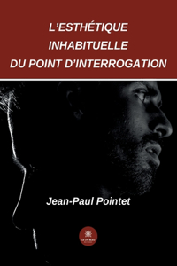 L'esthétique inhabituelle du point d'interrogation