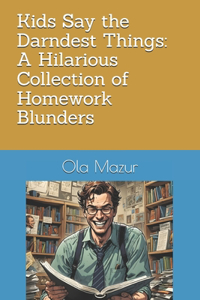 Kids Say the Darndest Things