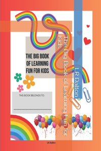 The Big Book of Learning Fun for Kids