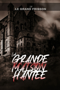 La Grande Maison Hantée