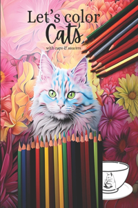 Let's color cats with cups & saucers