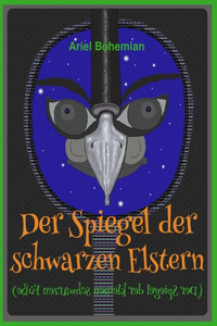 Spiegel der schwarzen Elstern