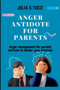 Anger antidote for parents