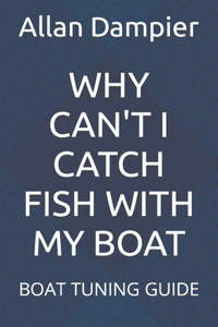 Why Can't I Catch Fish with My Boat