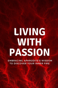 Living with Passion