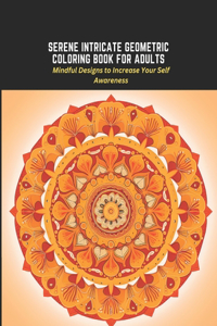 Serene Intricate Geometric Coloring Book for Adults