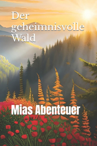 Der geheimnisvolle Wald