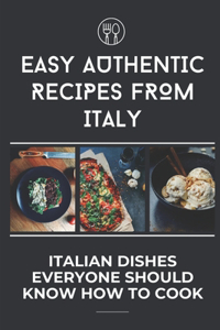 Easy Authentic Recipes From Italy