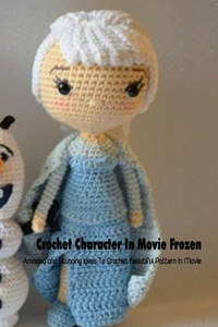 Crochet Character In Movie Frozen