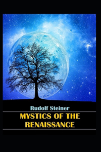 Mystics of the Renaissance (illustrated edition)