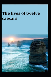 The Lives Of The Twelve Caesars