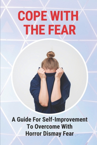 Cope With The Fear