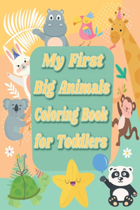 My First Big Animals Coloring Book for Toddlers