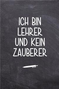 Ich bin Lehrer und kein Zauberer