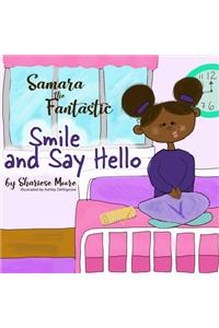 Samara The Fantastic Smile and Say Hello