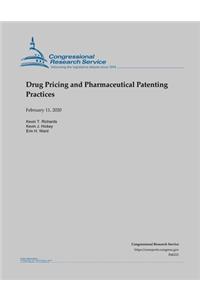 Drug Pricing and Pharmaceutical Patenting Practices