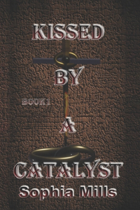 Kissed by a Catalyst