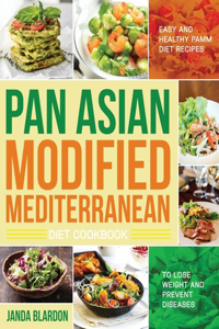 Pan Asian Modified Mediterranean Diet Cookbook