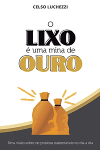 O Lixo é uma Mina de Ouro