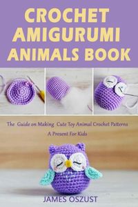 Crochet Amigurumi Animals Book