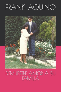 Demuestre Amor a Su Familia