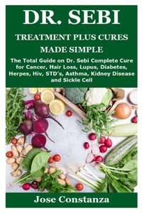 Dr. Sebi Treatment Plus Cures Made Simple