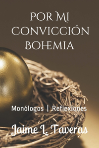 Por Mi Convicción Bohemia