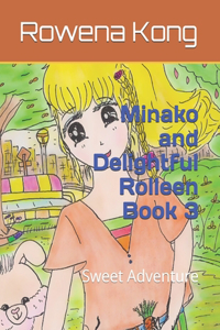 Minako and Delightful Rolleen Book 3