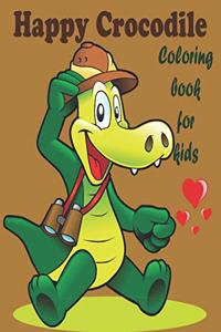 happy crocodile coloring book for kids: Alligators And Crocodiles Coloring Book Discover These Pages That Kids & adults Can Color (best gift book for your mates)