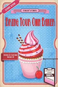 Bring Your Own Baker