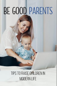 Be Good Parents