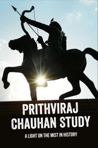 Prithviraj Chauhan Study