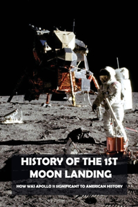 History Of The 1st Moon Landing