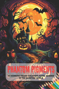 Phantom Pigments