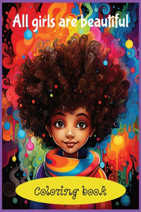 All Girls Are Beautiful Coloring Book