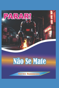 PARAR! Não Se Mate