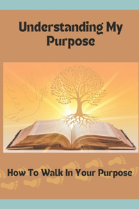Understanding My Purpose