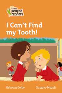 Collins Peapod Readers - Level 4 - I Can't Find My Tooth!