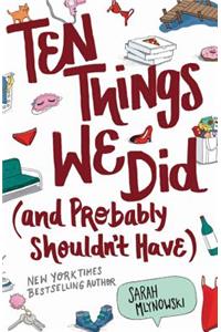 Ten Things We Did (and Probably Shouldn't Have)